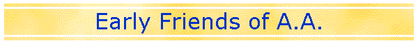 Early Friends of A.A.