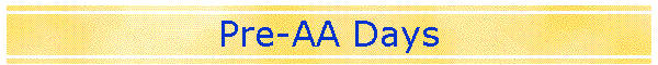 Pre-AA Days